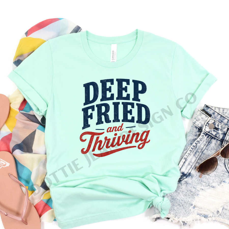 Deep Fried and Thriving - State Fair Shirt