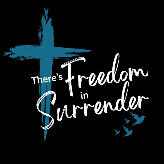 There's Freedom in Surrender