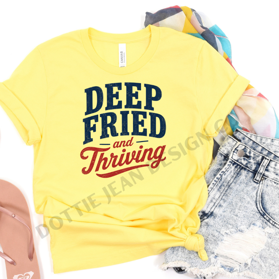 Deep Fried and Thriving - State Fair Shirt