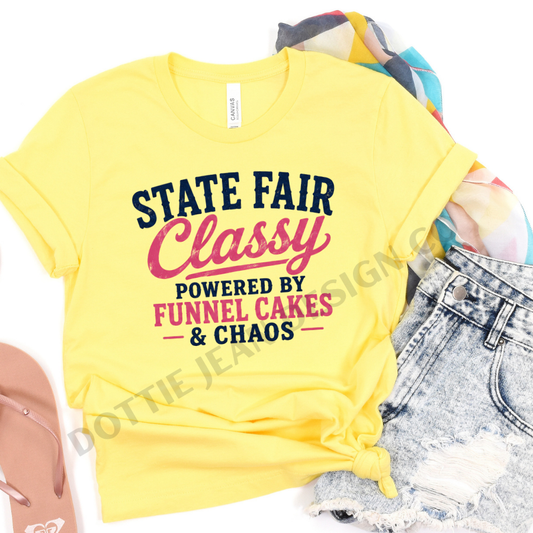 State Fair Classy (Powered By Funnel Cakes and Chaos) - State Fair Shirt