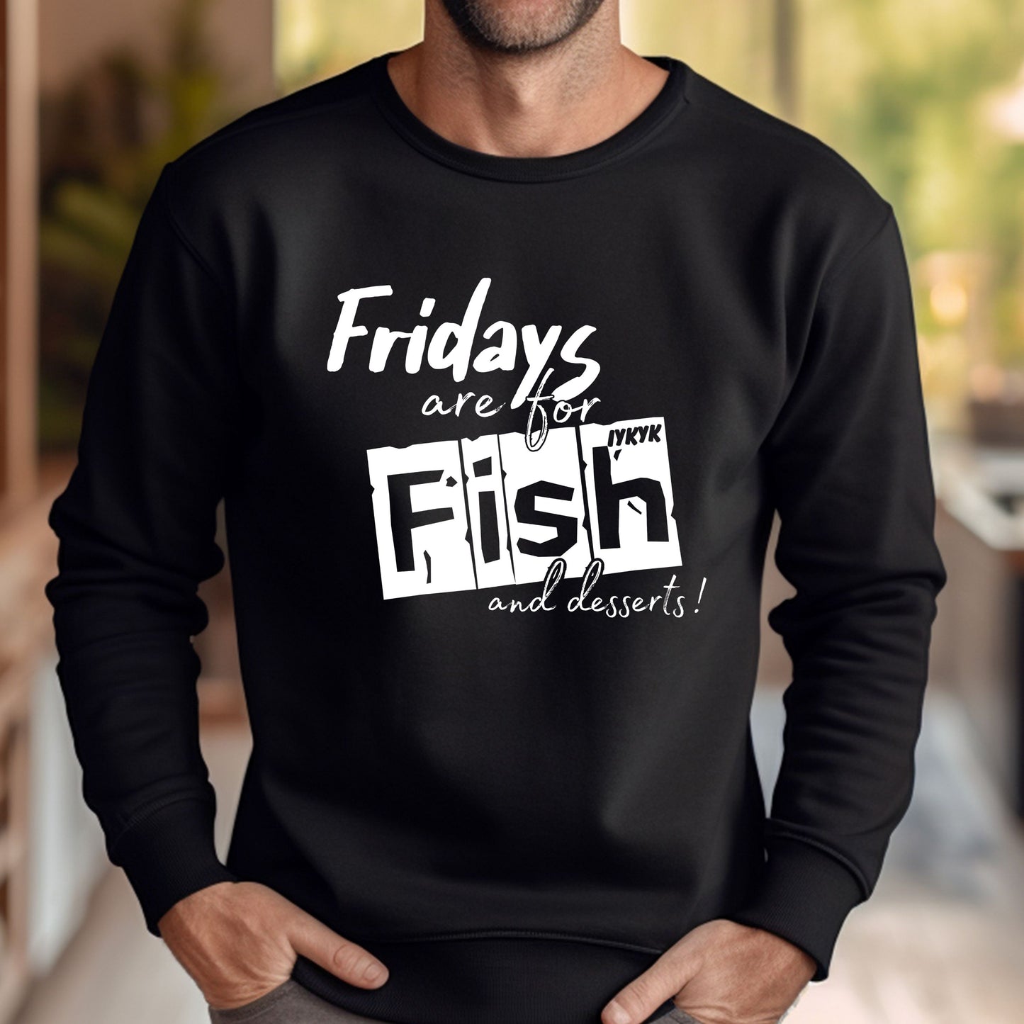 Fridays are for Fish and Dessert (IYKYK) (Long Sleeve Options)