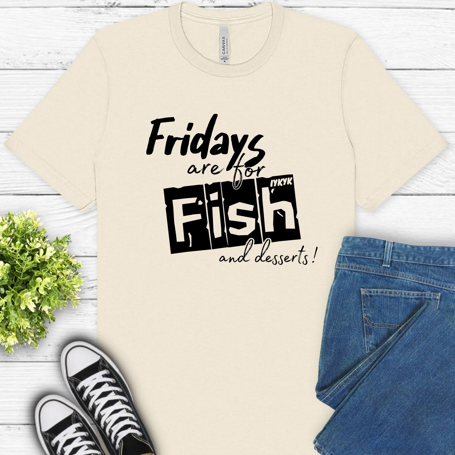 Fridays are for Fish and Dessert (IYKYK)