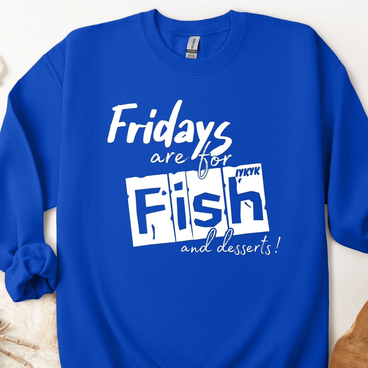 Fridays are for Fish and Dessert (IYKYK) (Long Sleeve Options)