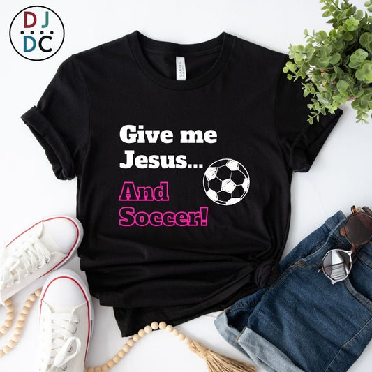 Give Me Jesus & Soccer