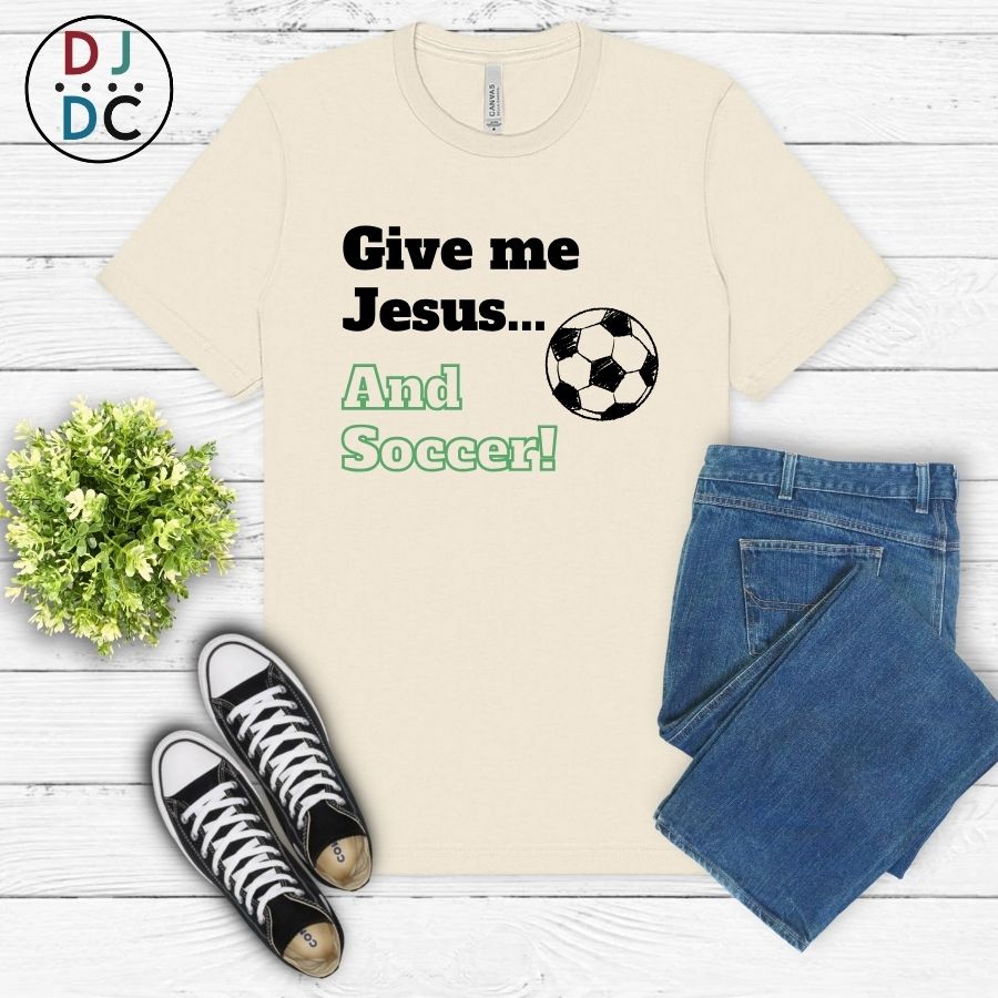 Give Me Jesus & Soccer