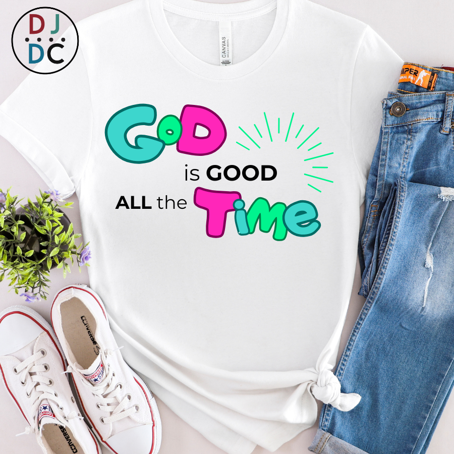 God is Good All the Time Graphic Tee