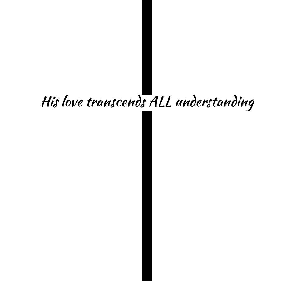 His Love Transcends All Understanding
