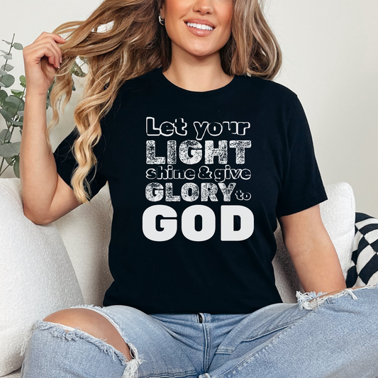 Let Your Light Shine and Give Glory to God