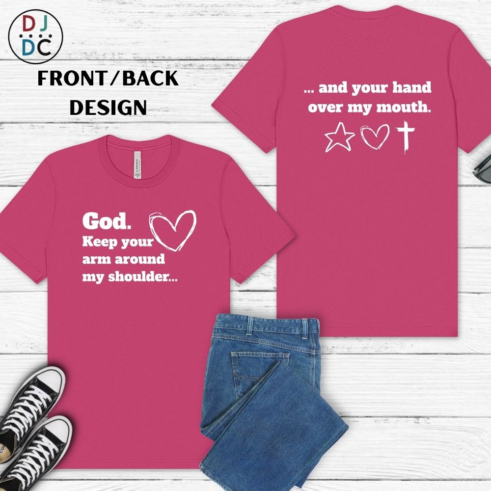 God, Keep Your Arms Around My Shoulders...