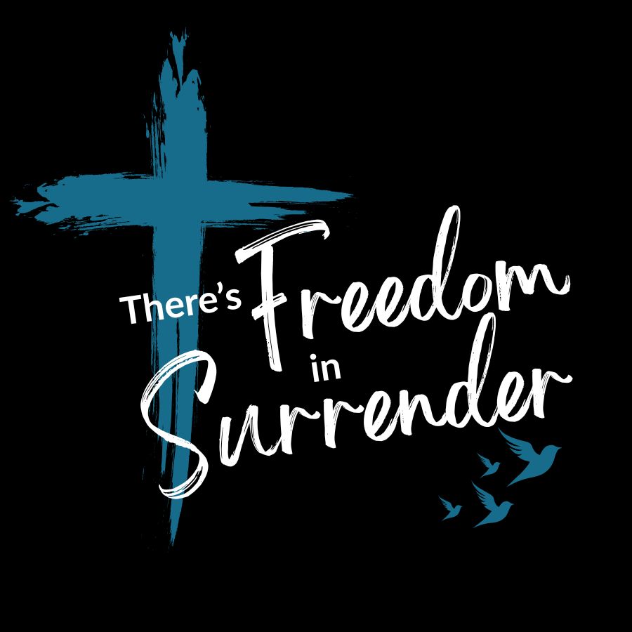 There's Freedom in Surrender